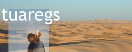 TUAREGS - Homepage about the tuaregs Page personnelle sur les touaregs